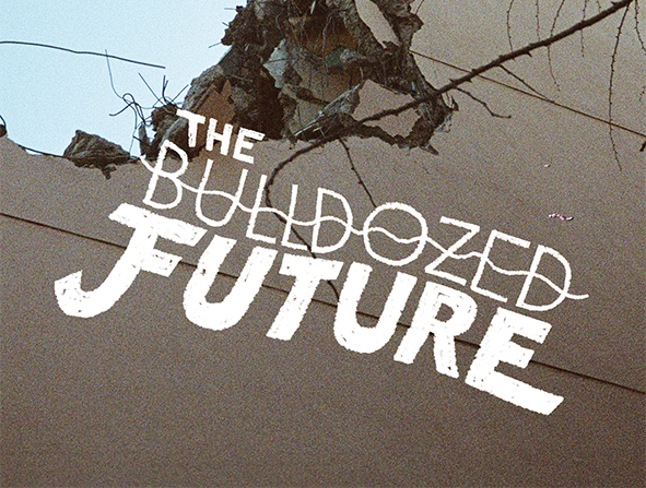 The Bulldozed Future