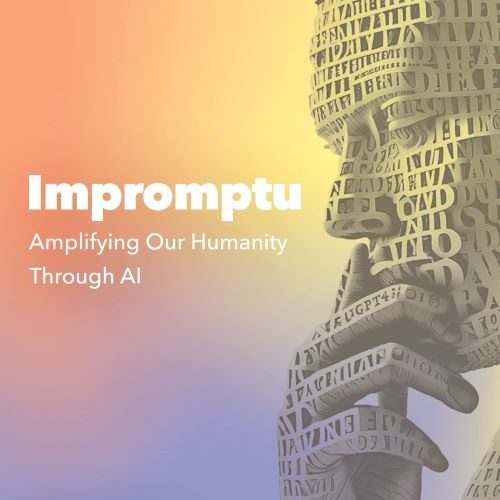 Impromptu: Amplifying Our Humanity Through AI By Reid Hoffman with GPT-4